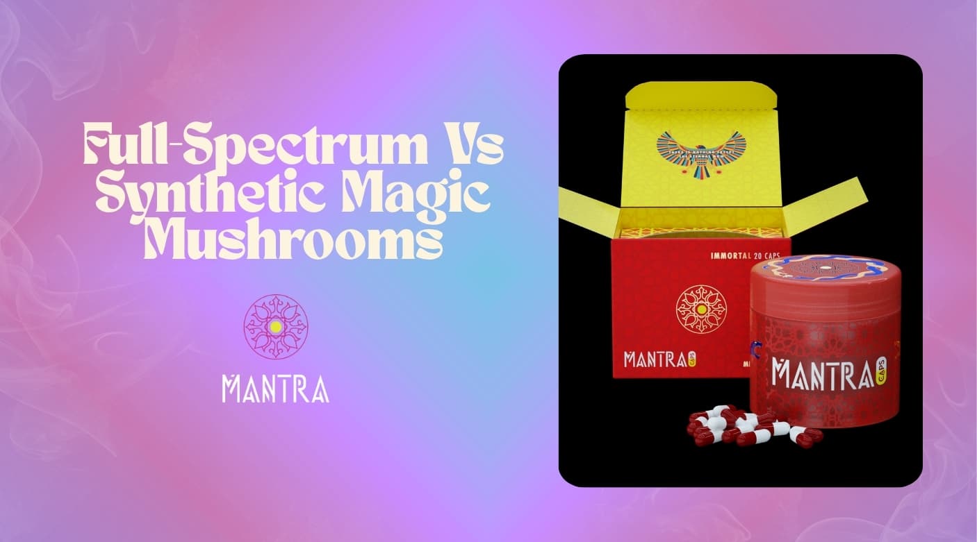 Full-Spectrum vs Synthetic Magic Mushrooms Explained