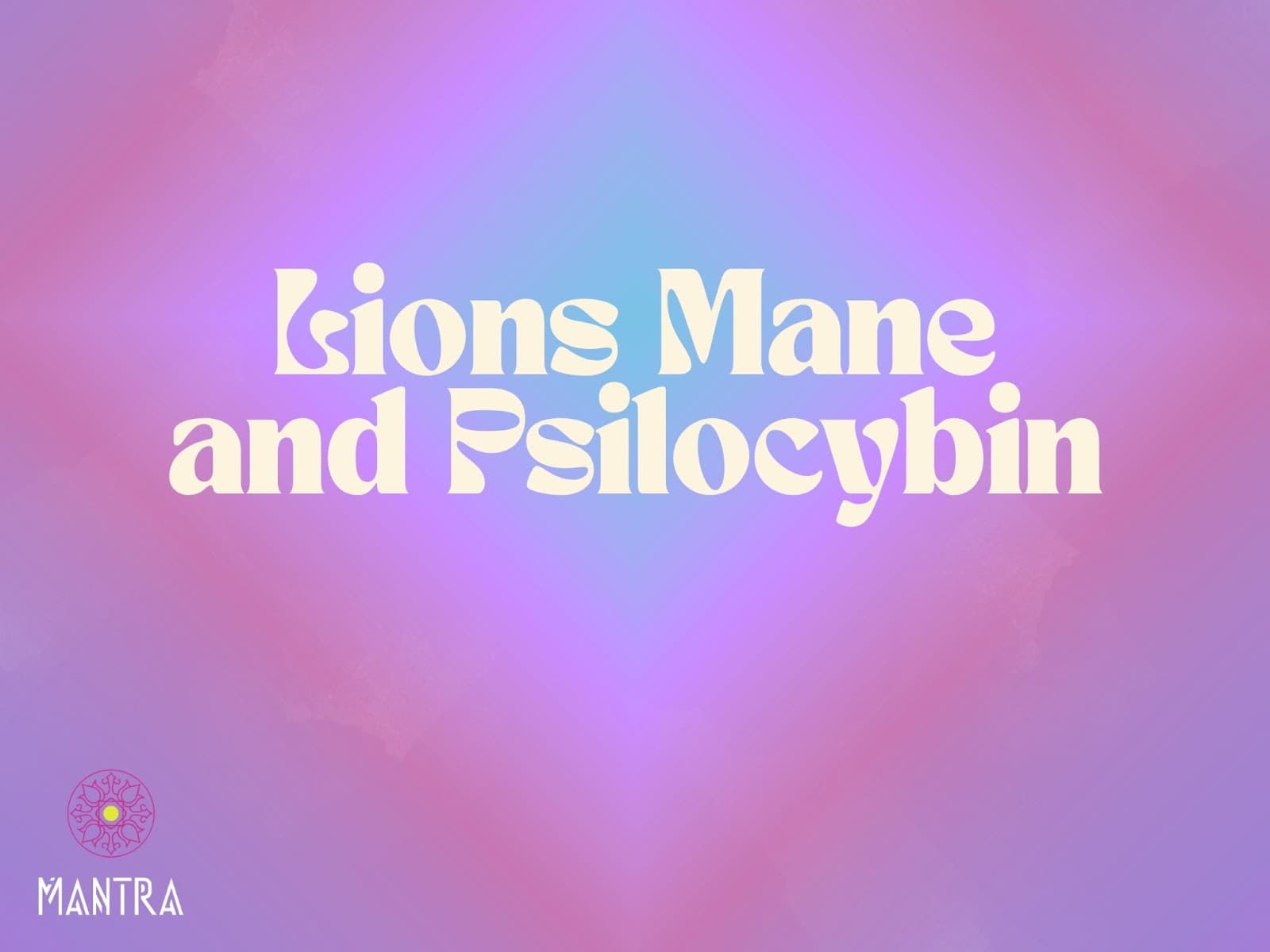 Lion’s Mane & Psilocybin: Stack for Brain & Mood