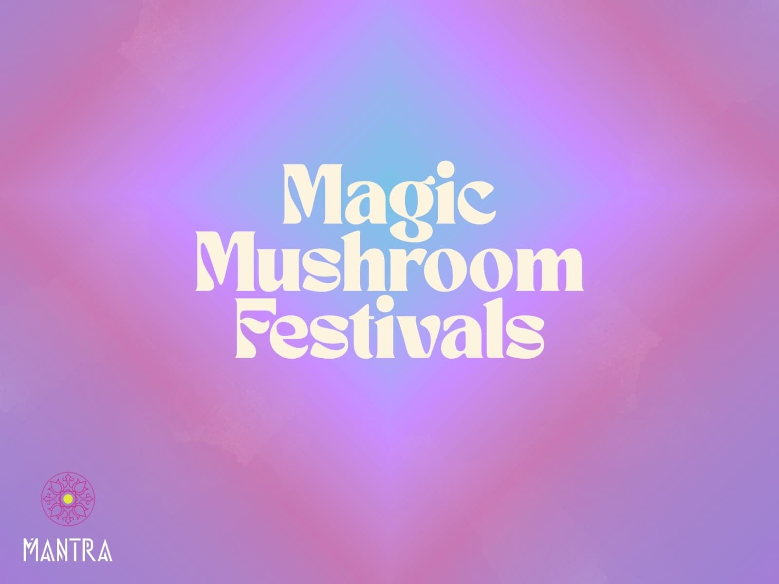Magic Mushroom Festivals: A Guide for Every Seeker