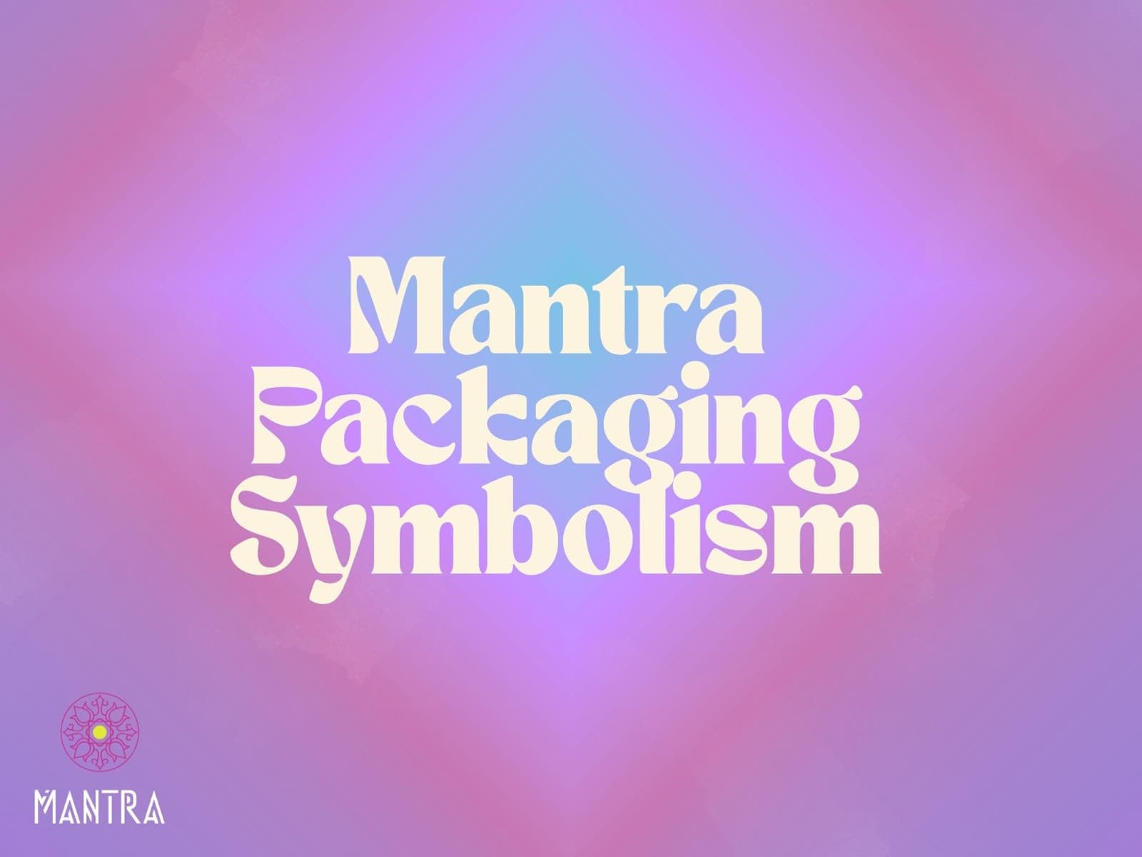 Mantra Packaging: Symbolism with Sacred Intent