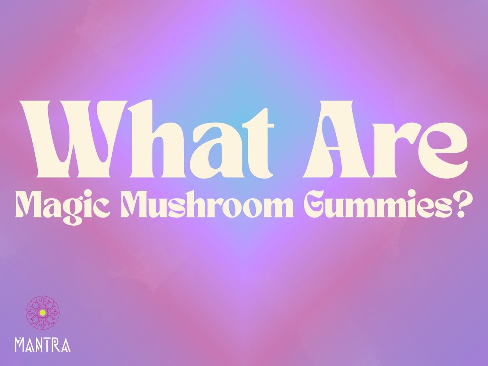 What Are Magic Mushroom Gummies?